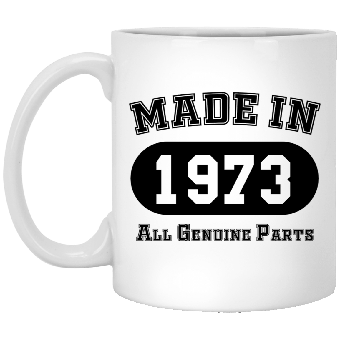 Made In 1973 All Genuine Parts  - Mugs