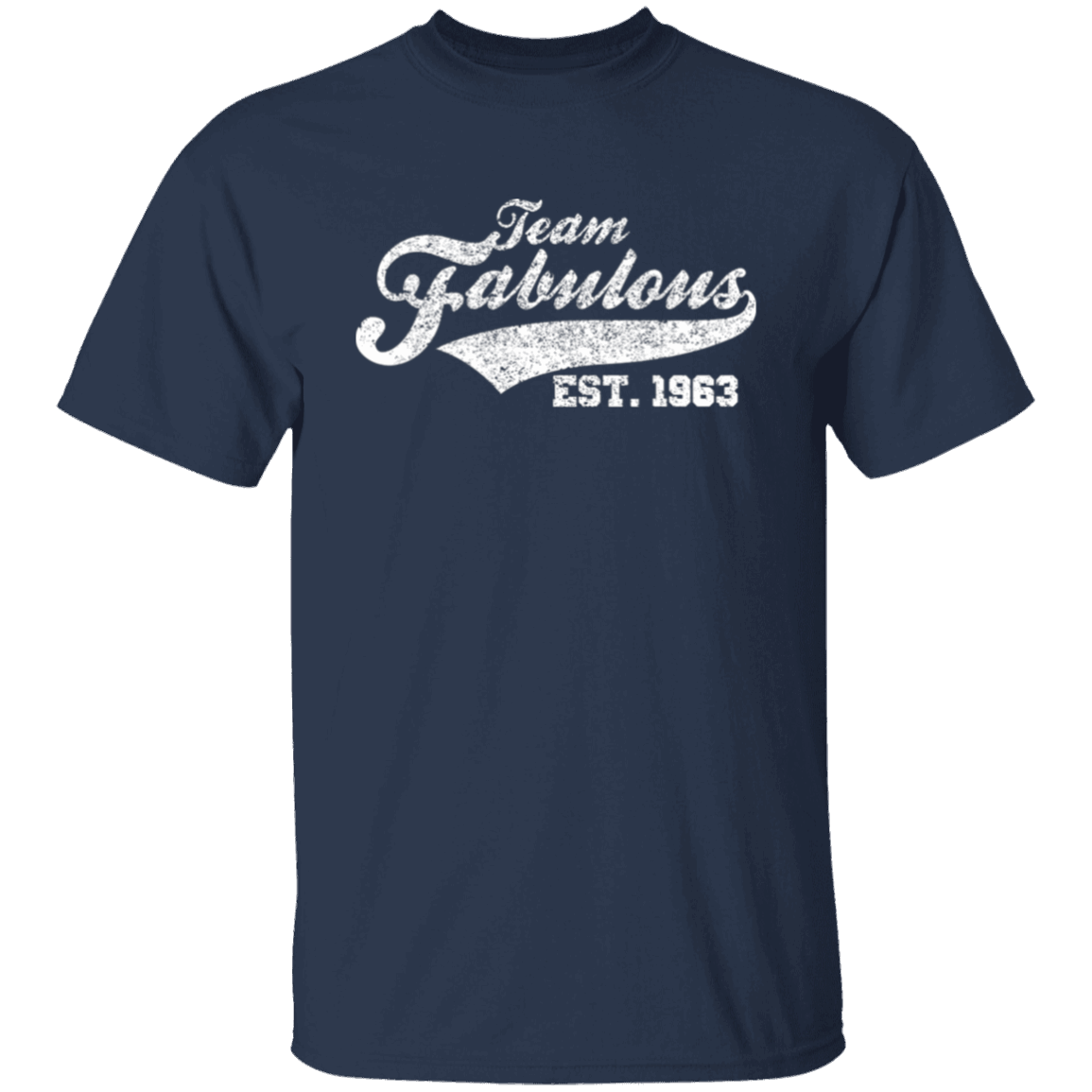 Team Fabulous Est. 1963 - T Shirt