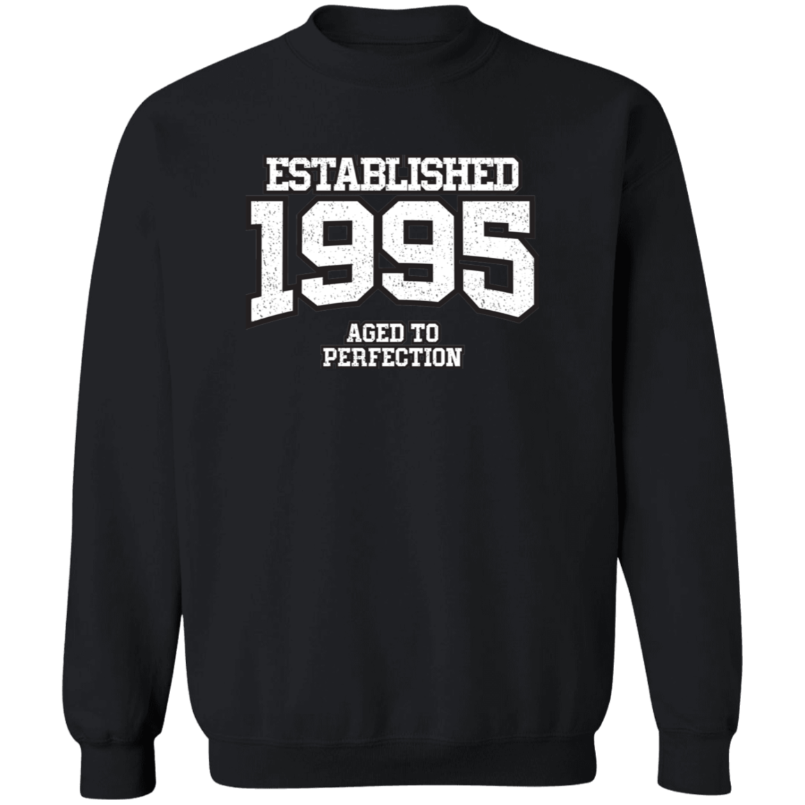 Established 1995 Aged To Perfection - Sweatshirt