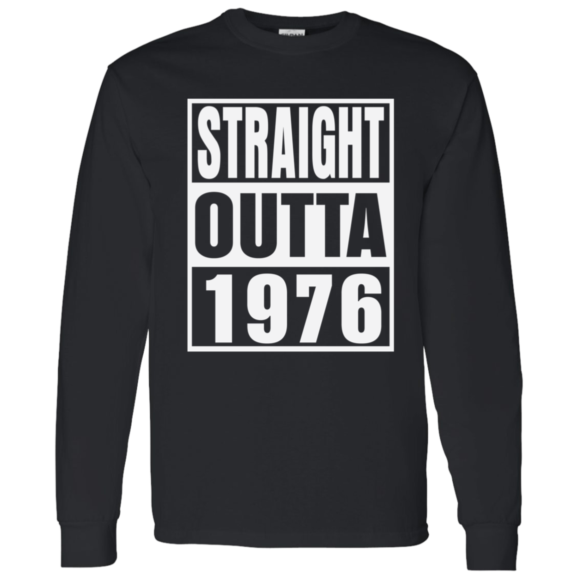 Straight Outta 1976 - Long Sleeve Tee