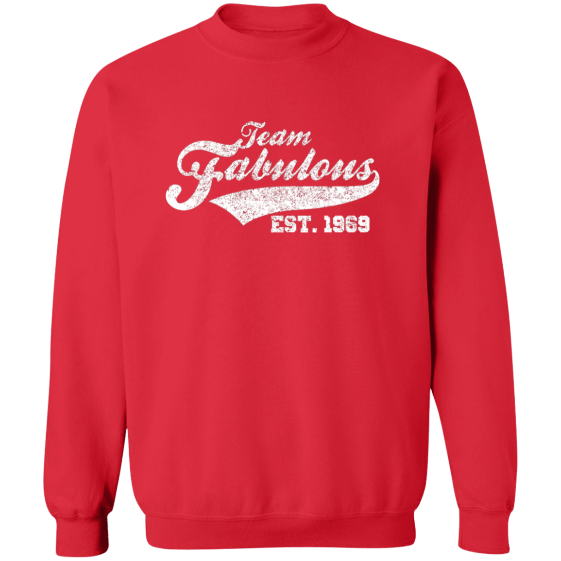 Team Fabulous Est. 1969 - Sweatshirt