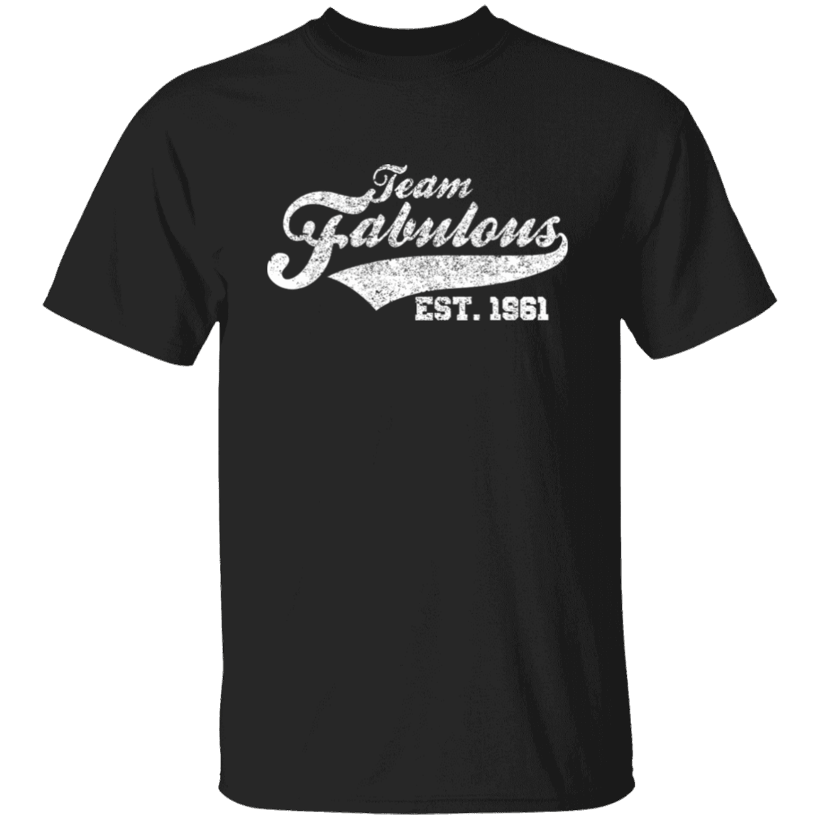 Team Fabulous Est. 1961 - T Shirt