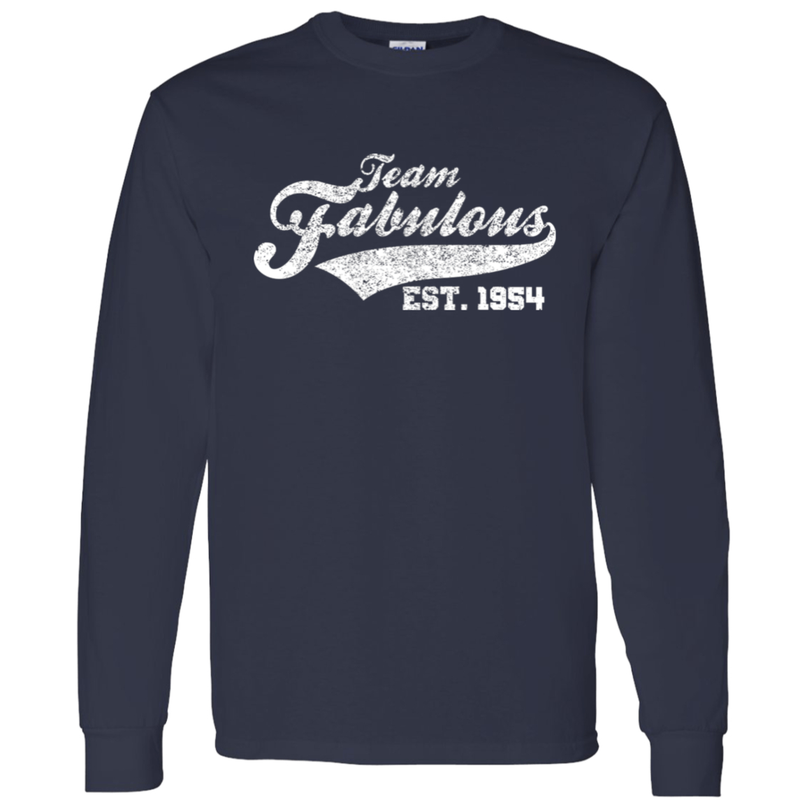 Team Fabulous Est. 1954 - Long Sleeve Tee