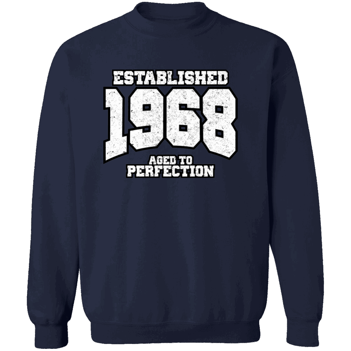 Established 1968 Aged To Perfection - Sweatshirt