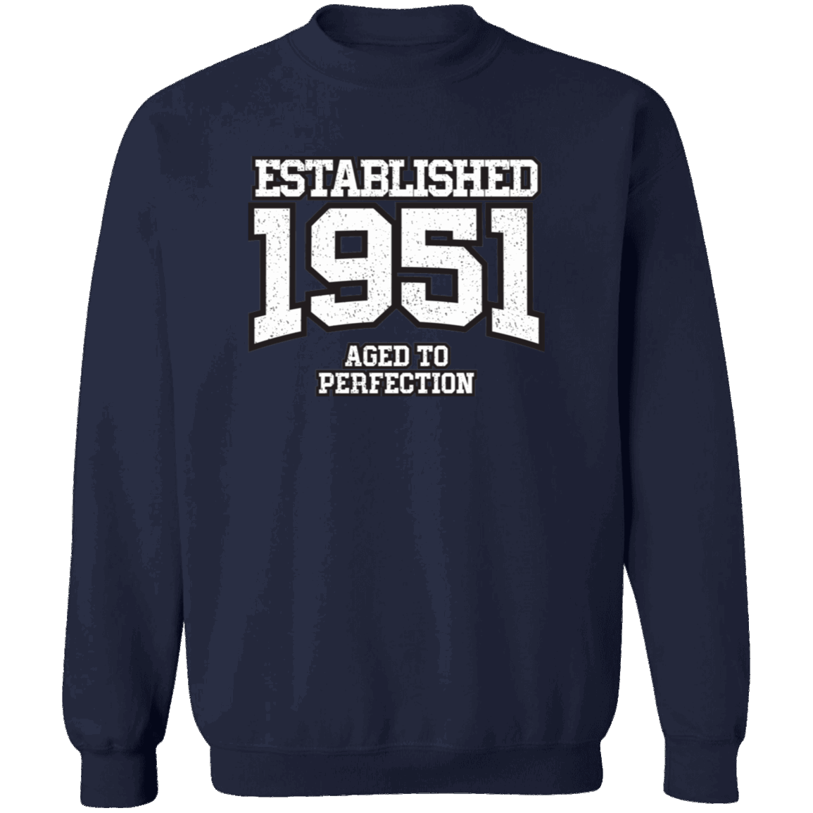 Established 1951 Aged To Perfection - Sweatshirt