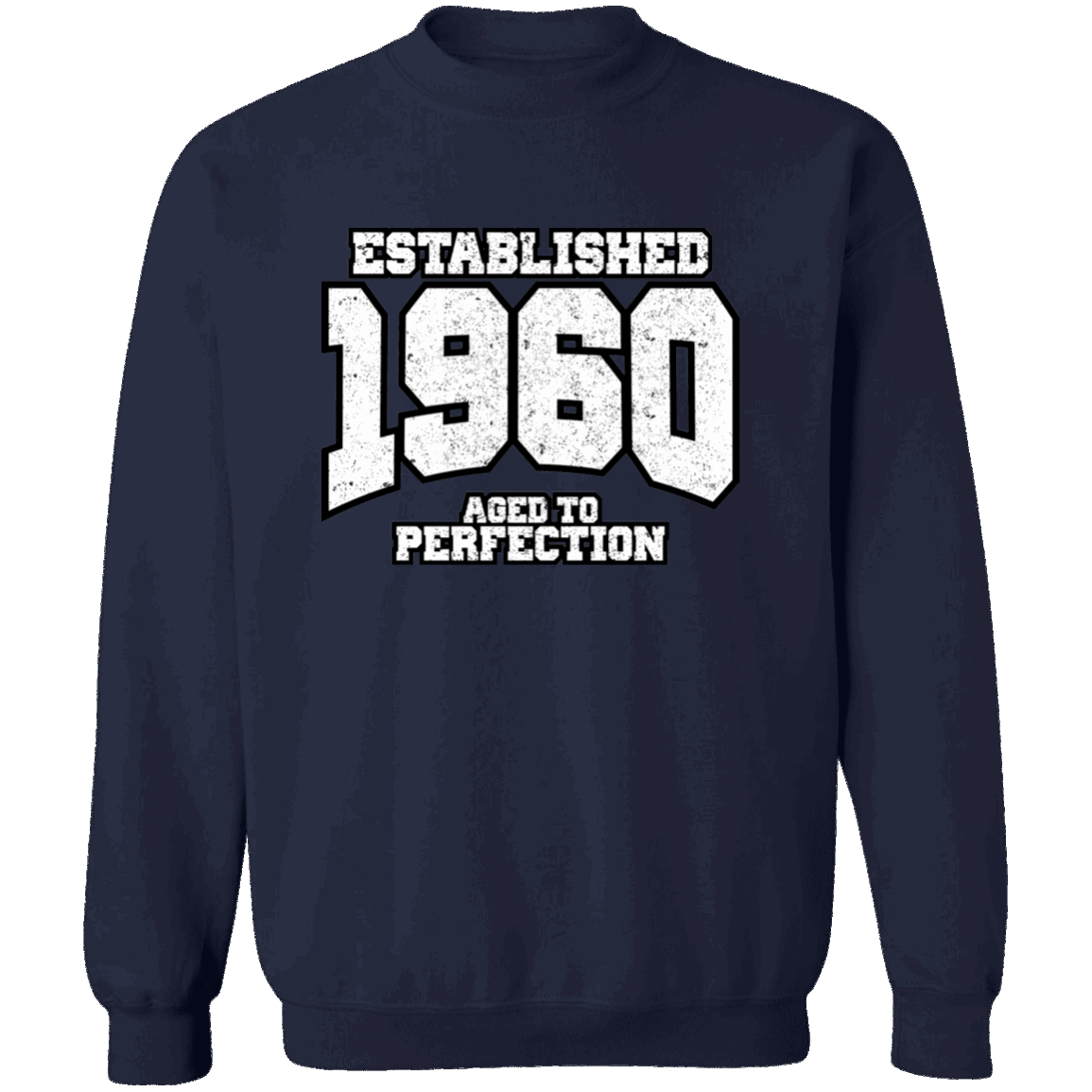 Established 1960 Aged To Perfection - Sweatshirt