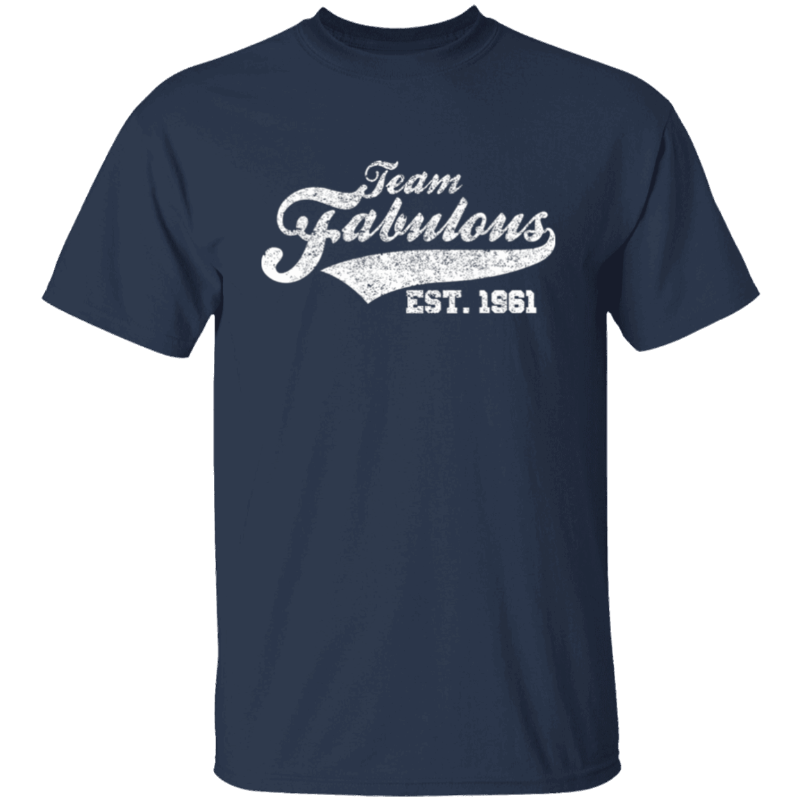 Team Fabulous Est. 1961 - T Shirt