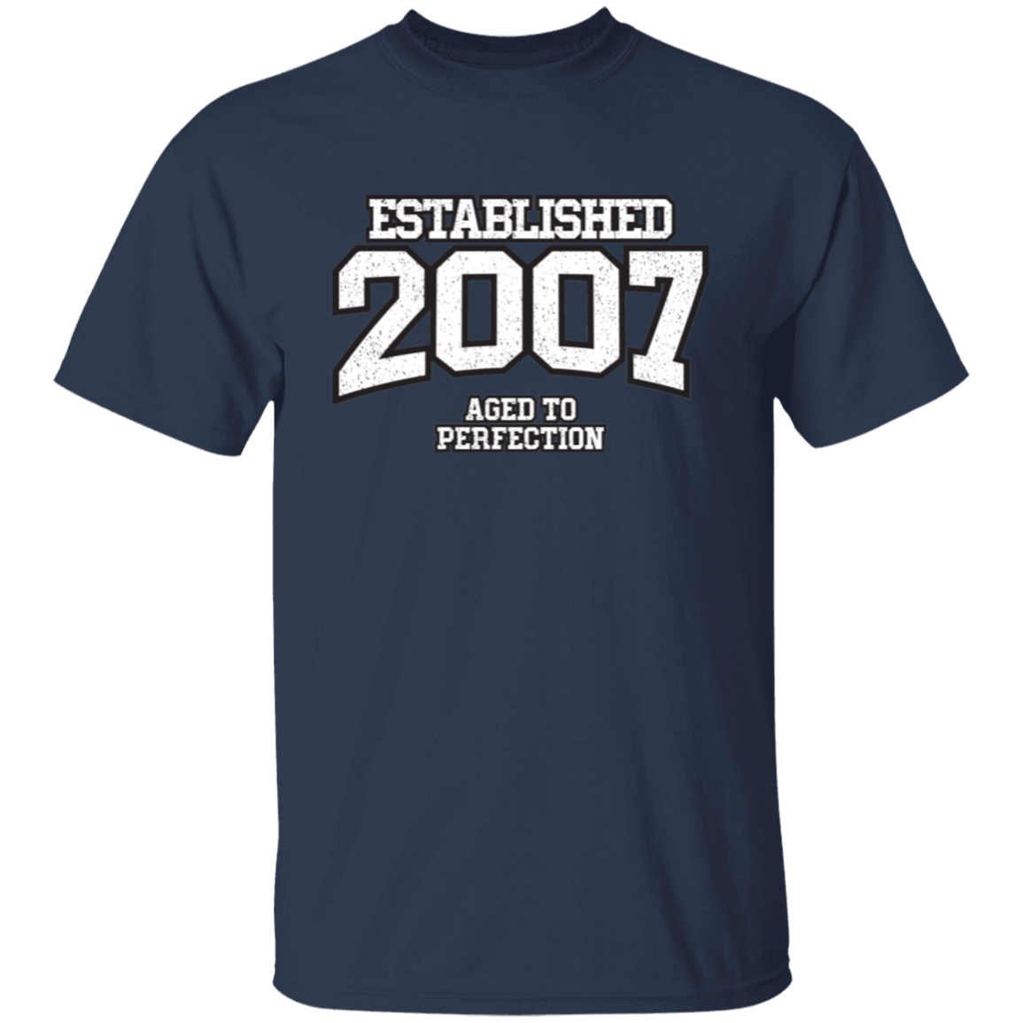 Established 2007 Aged To Perfection - T Shirt