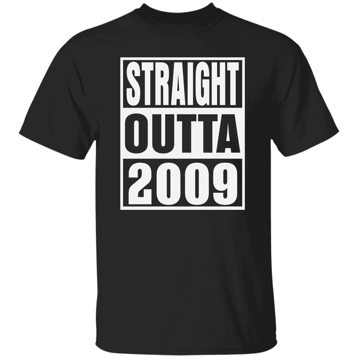 Straight Outta 2009 - T Shirt