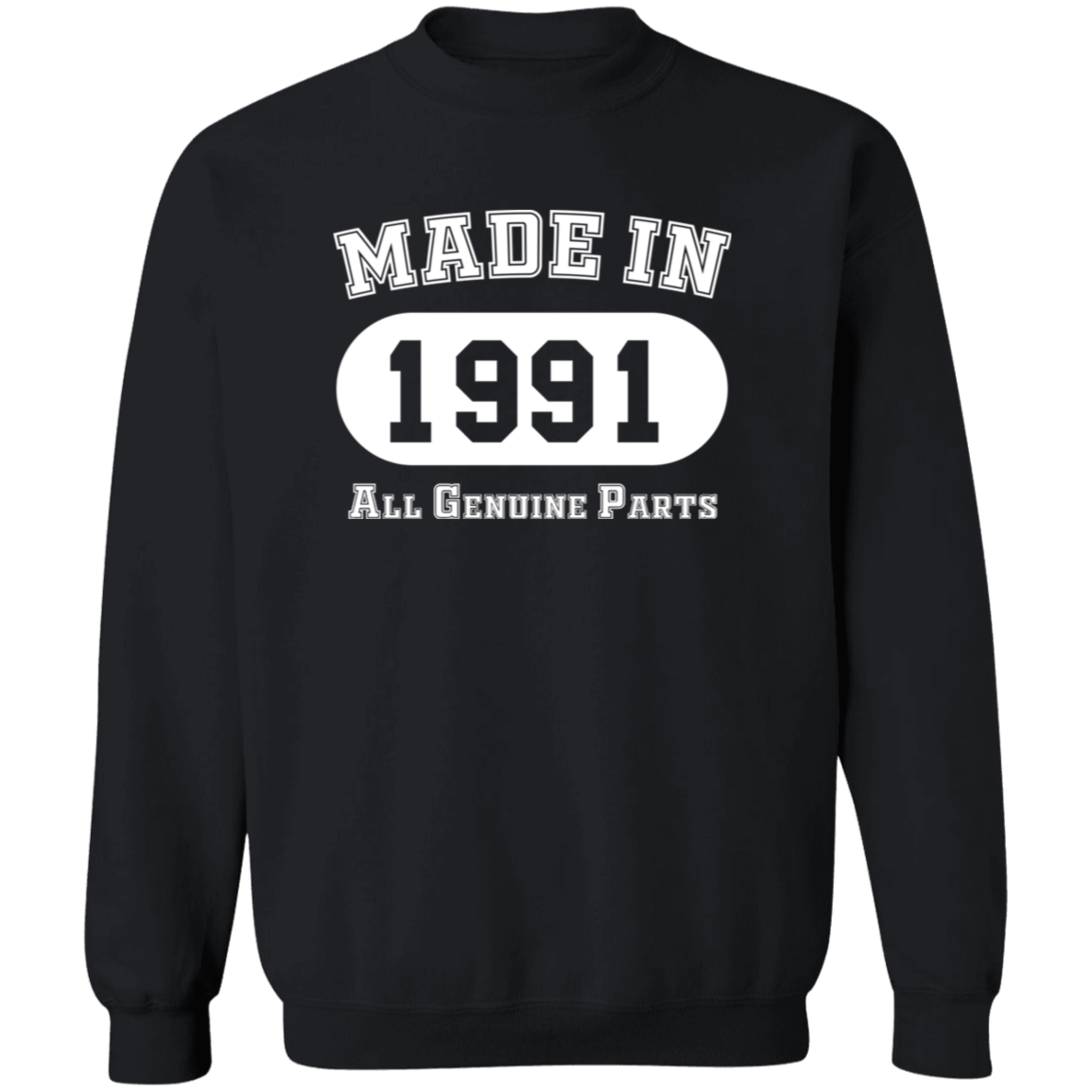 Made In 1991 All Genuine Parts - Sweatshirt