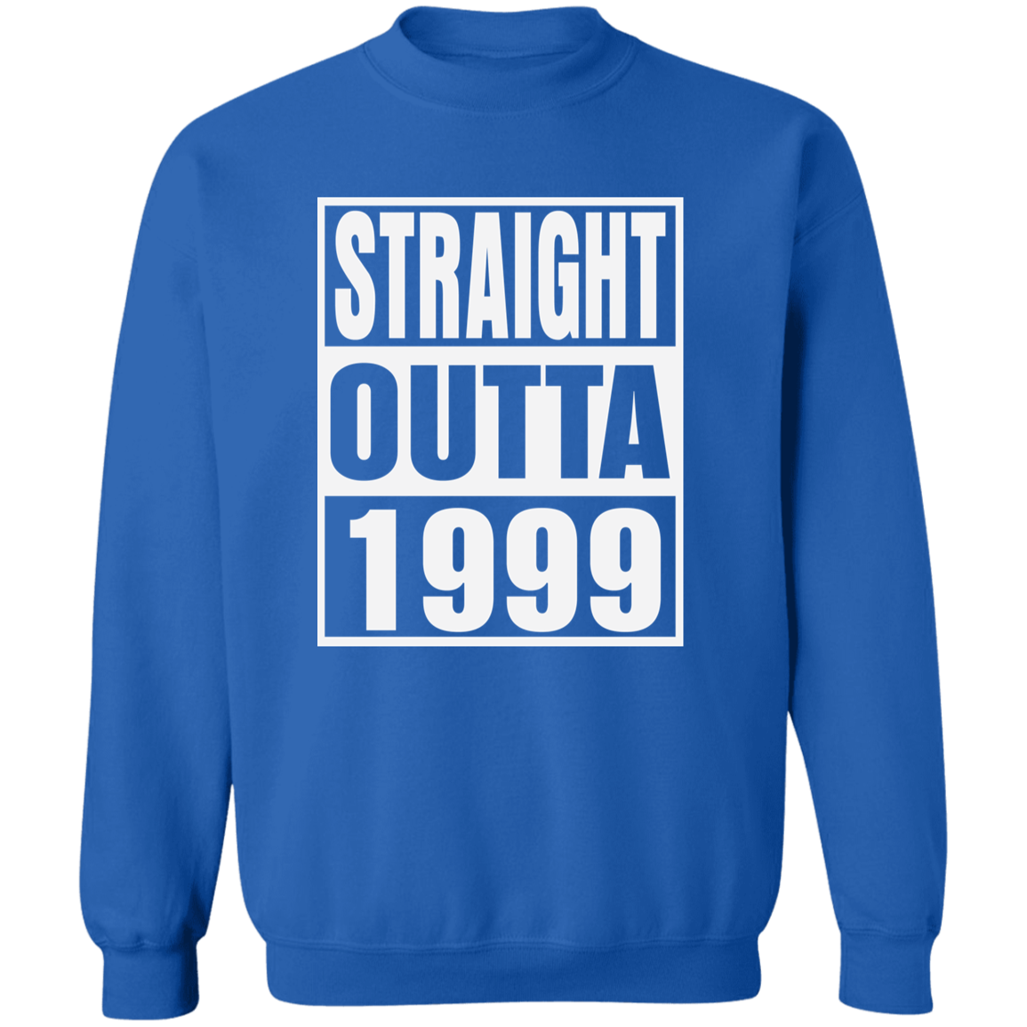 Straight Outta 1999 - Sweatshirt