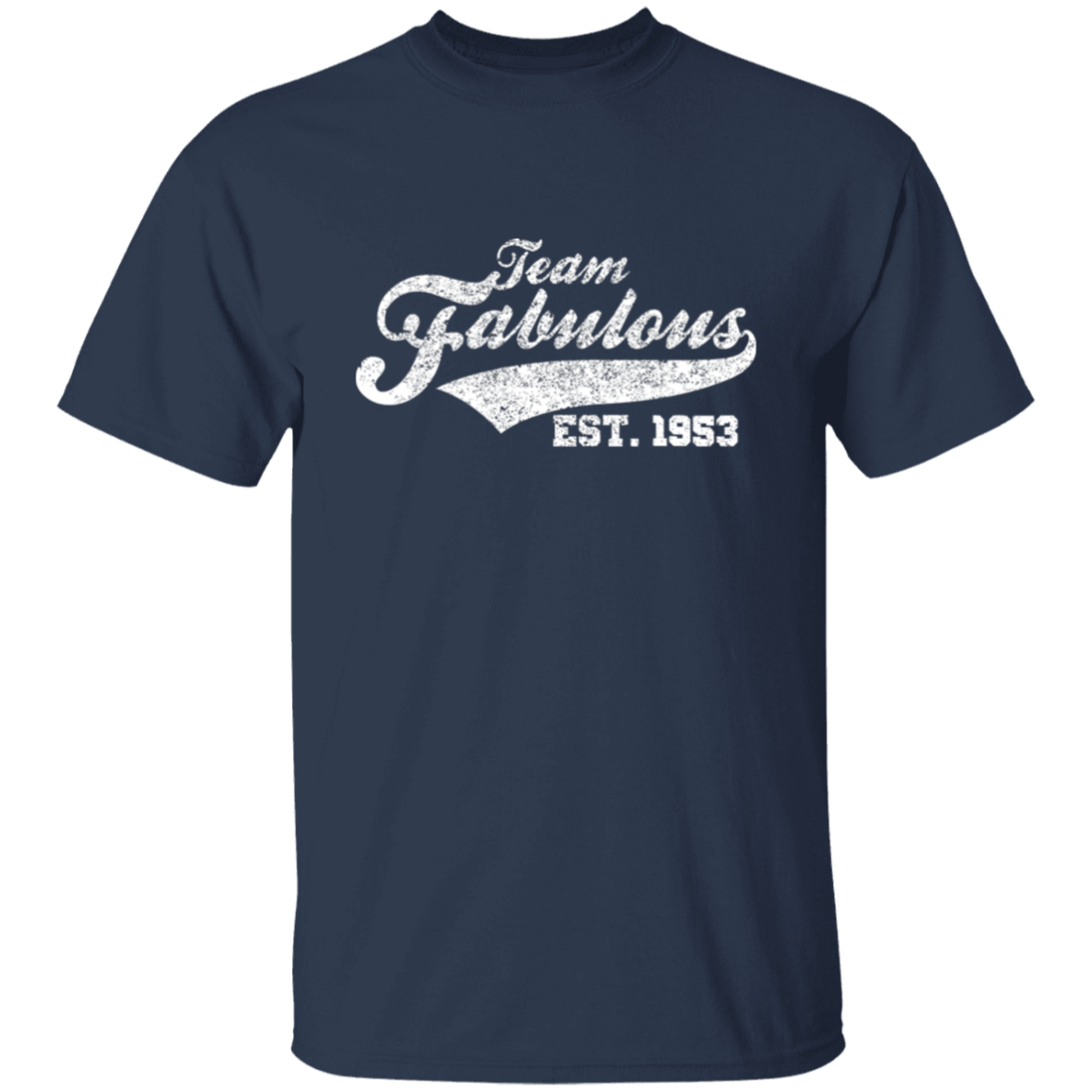 Team Fabulous Est. 1953 - T Shirt