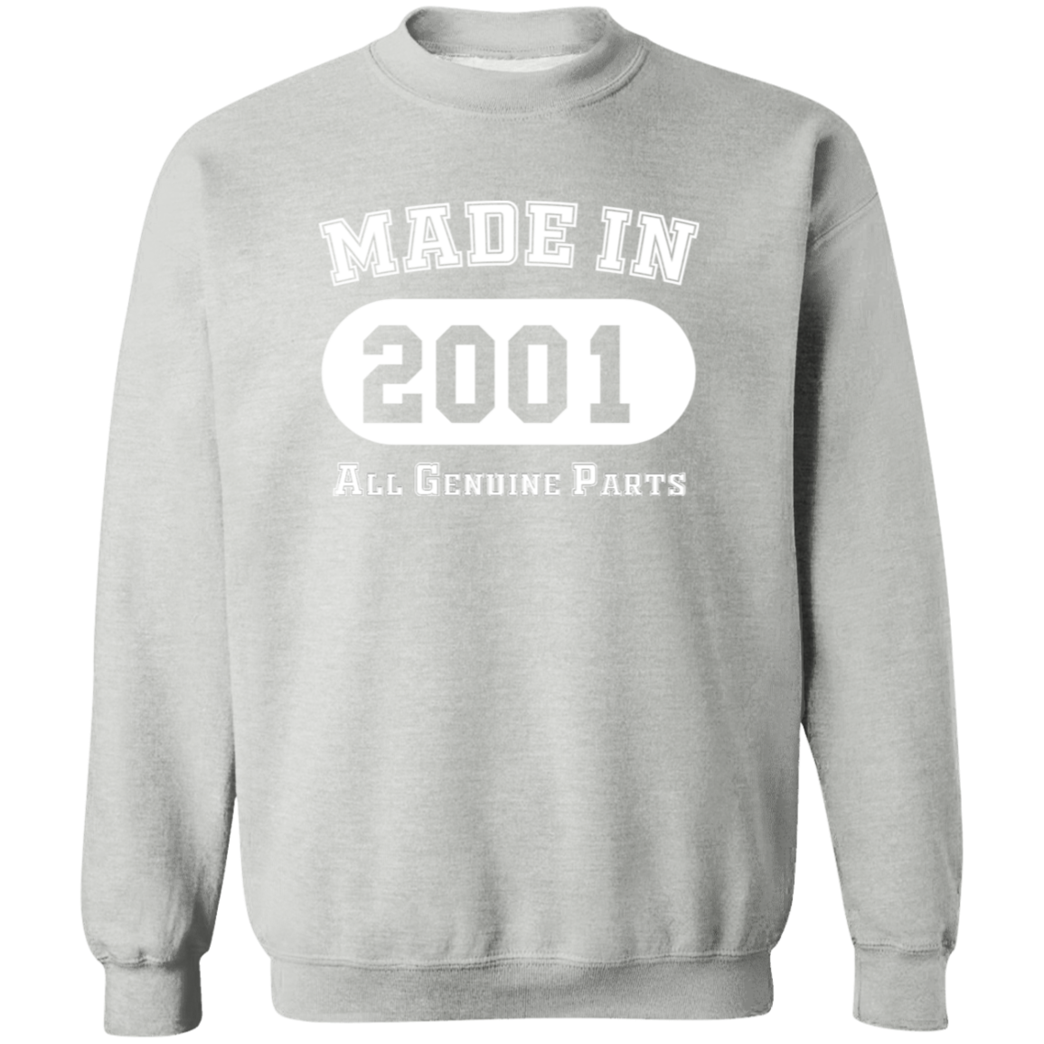 Made In 2001 All Genuine Parts - Sweatshirt