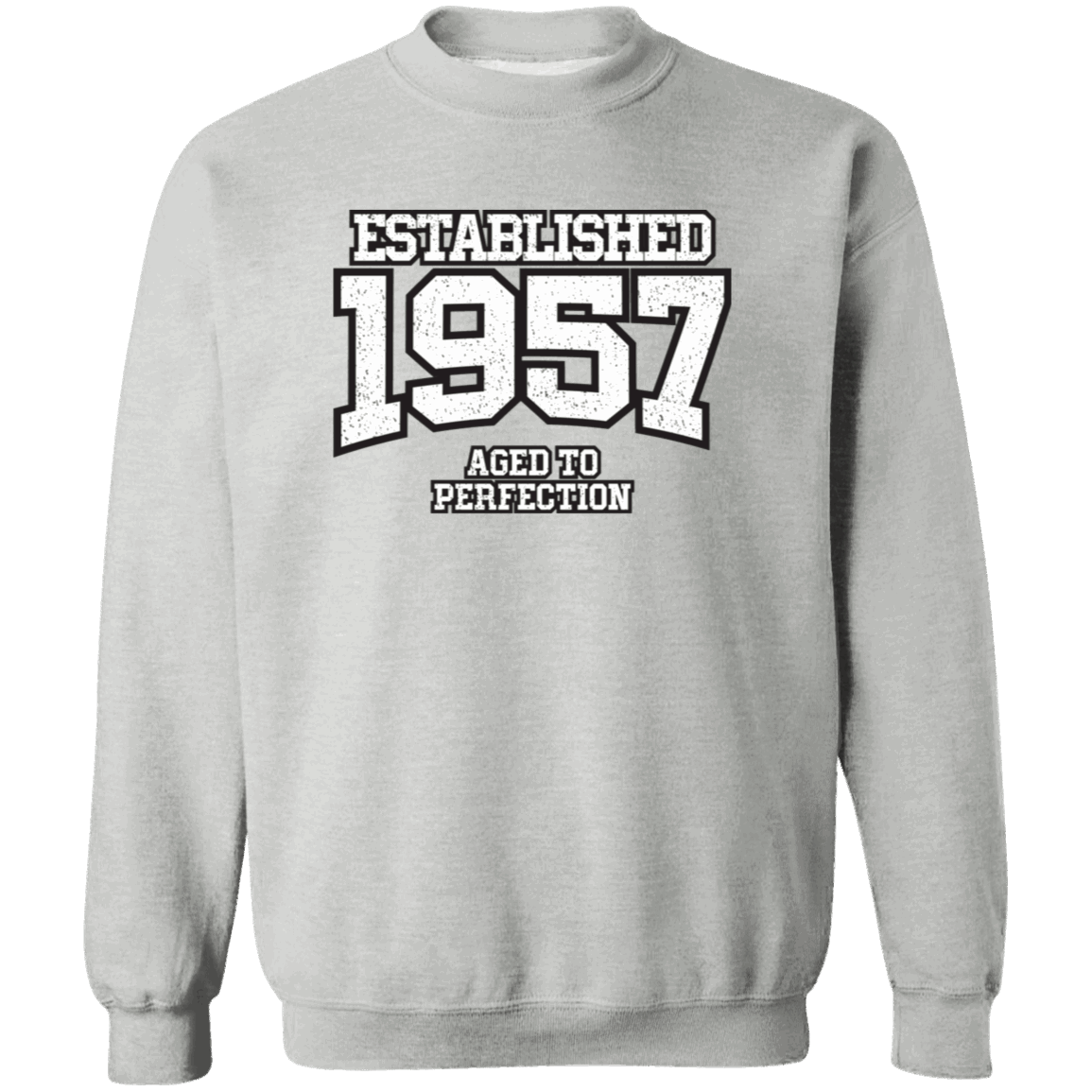 Established 1957 Aged To Perfection - Sweatshirt