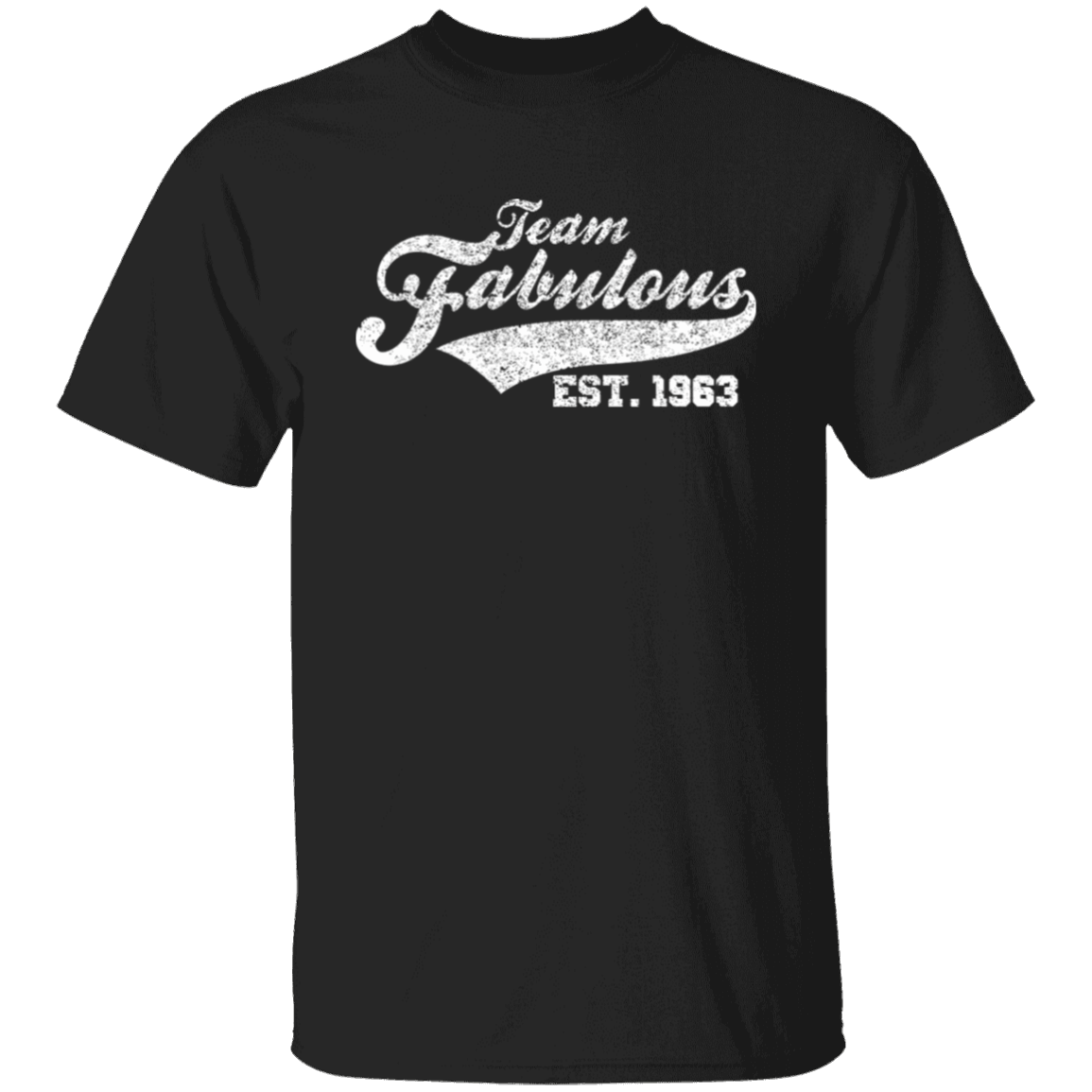 Team Fabulous Est. 1963 - T Shirt