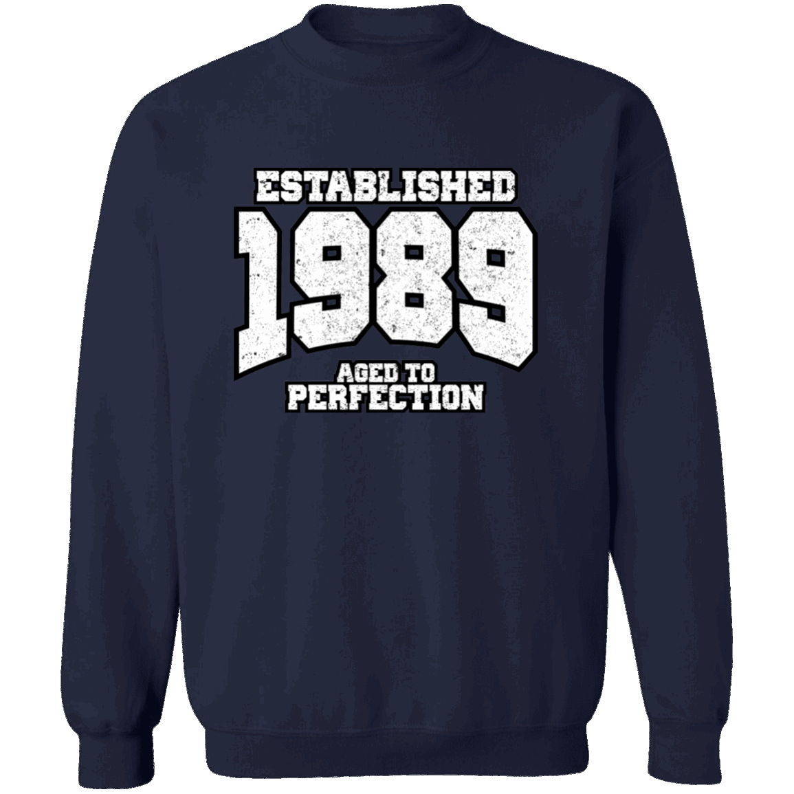 Established 1989 Aged To Perfection - Sweatshirt