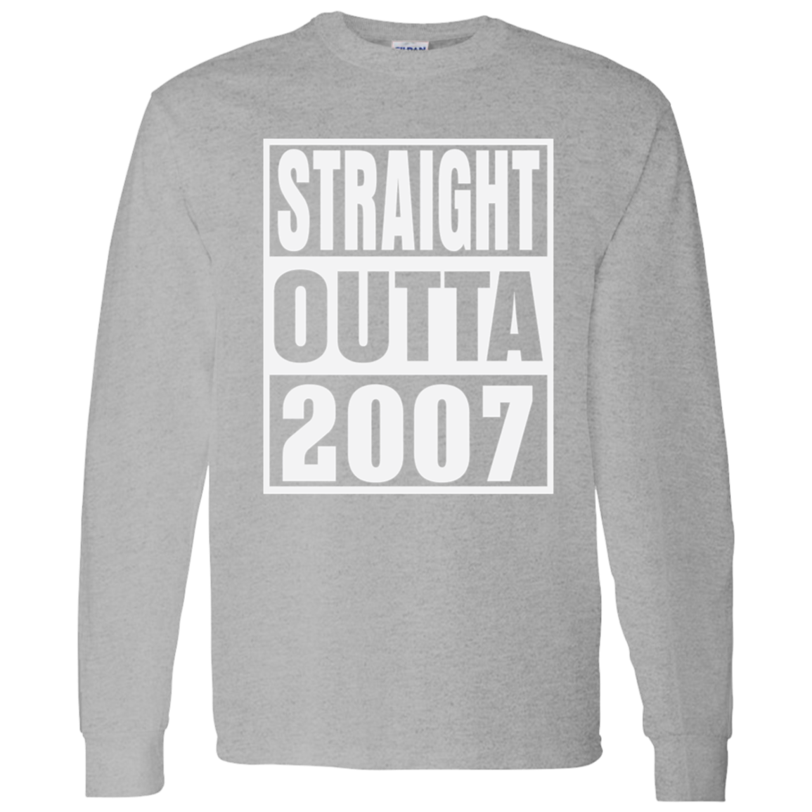 Straight Outta 2007 - Long Sleeve Tee