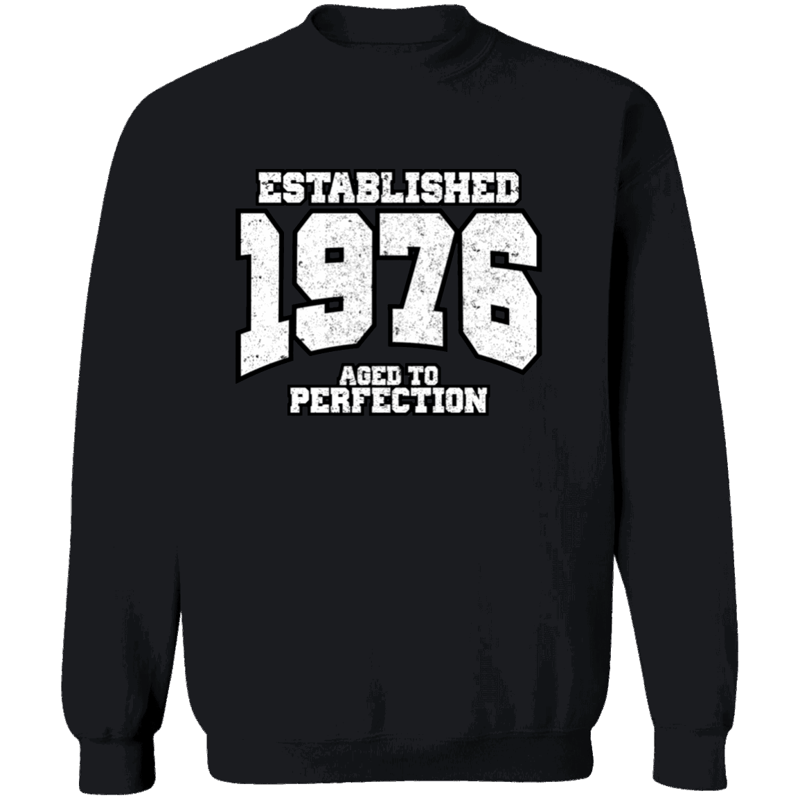 Established 1976 Aged To Perfection - Sweatshirt