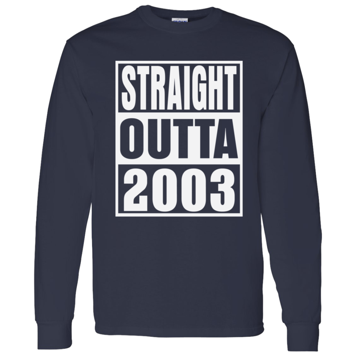 Straight Outta 2003 - Long Sleeve Tee