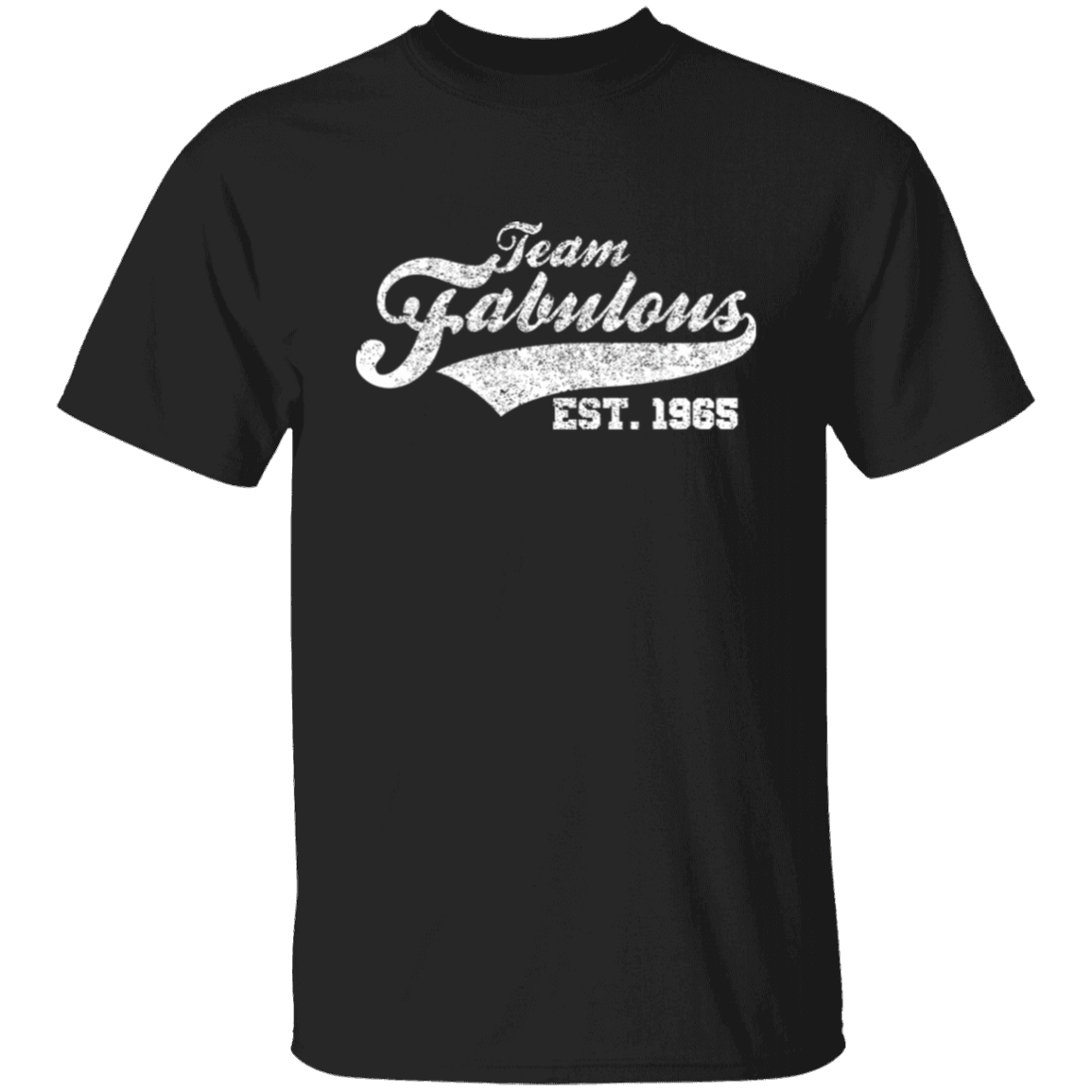 Team Fabulous Est. 1965 - T Shirt