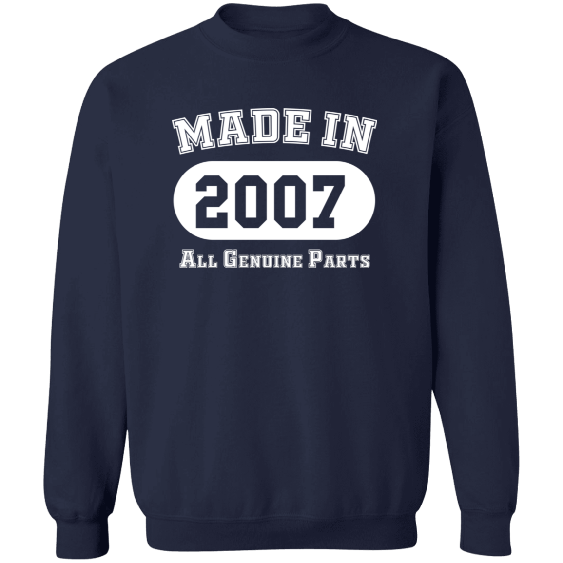 Made In 2007 All Genuine Parts - Sweatshirt