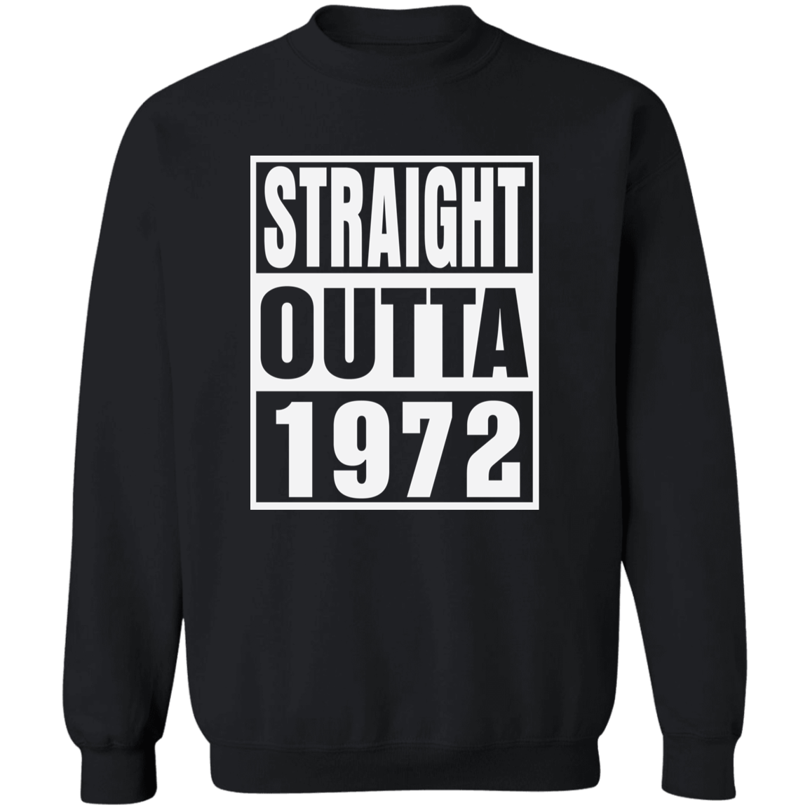 Straight Outta 1972 - Sweatshirt