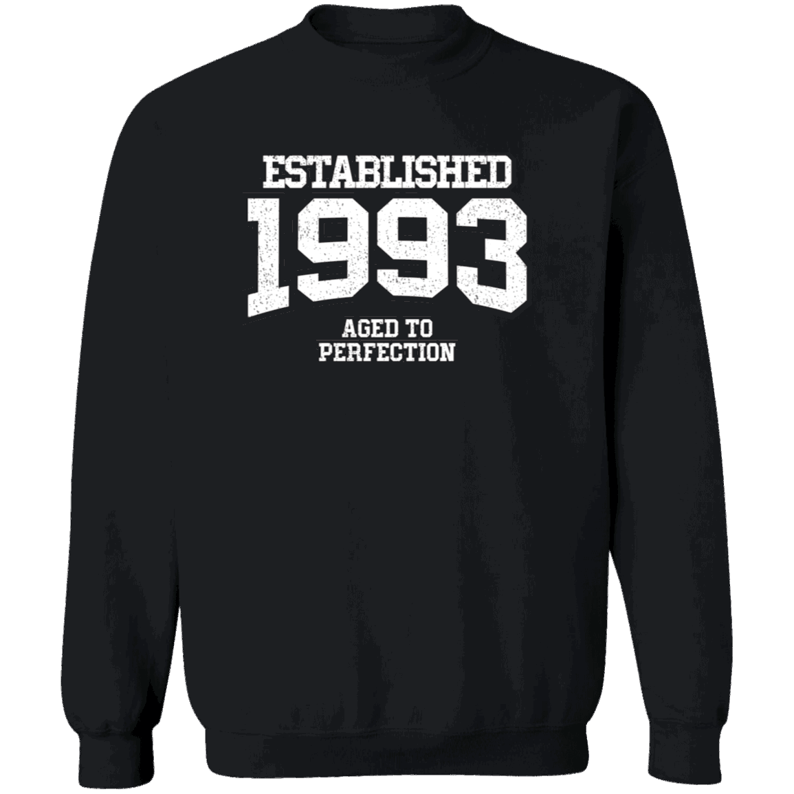 Established 1993 Aged To Perfection - Sweatshirt