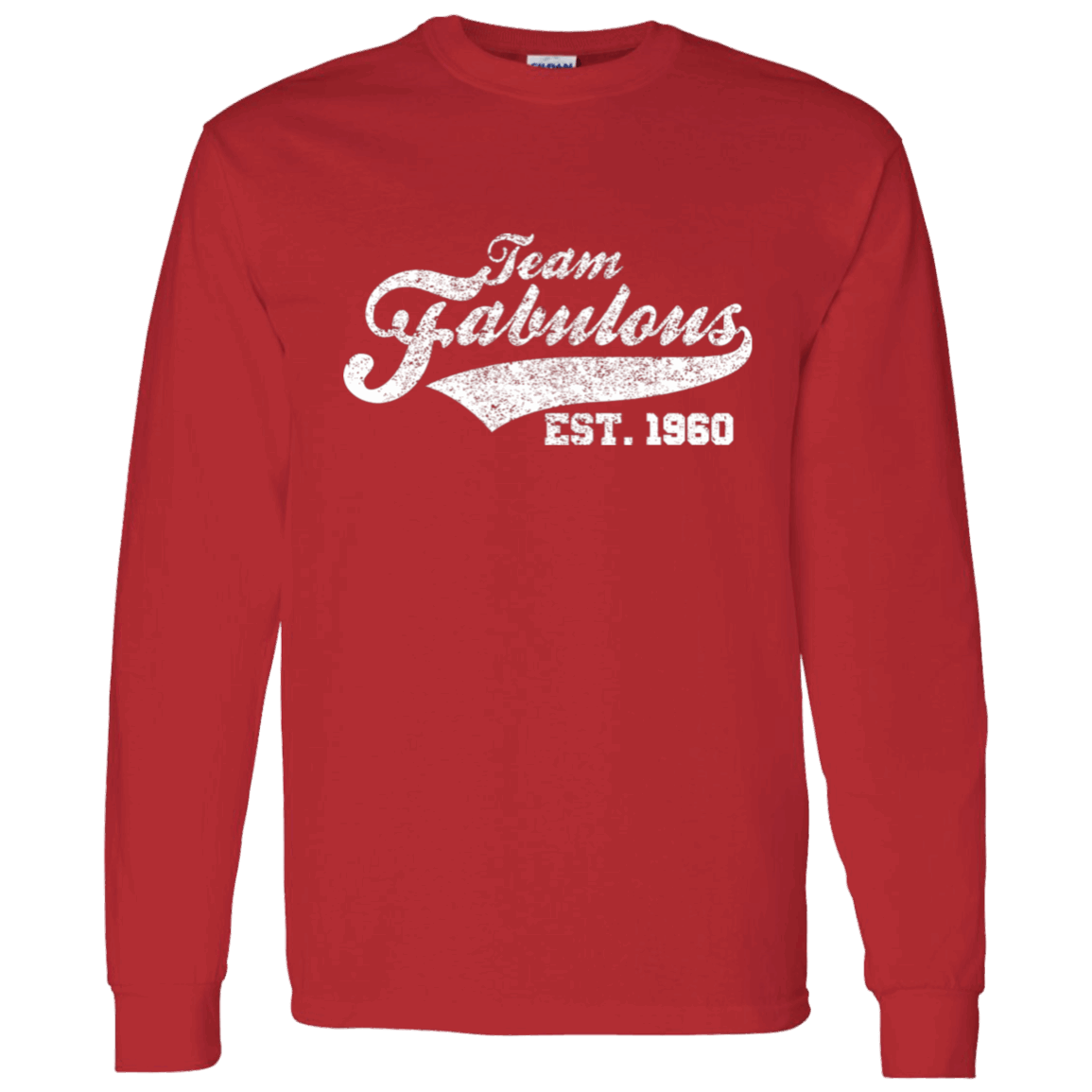 Team Fabulous Est. 1960 - Long Sleeve Tee