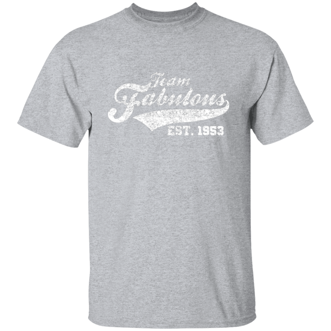 Team Fabulous Est. 1953 - T Shirt