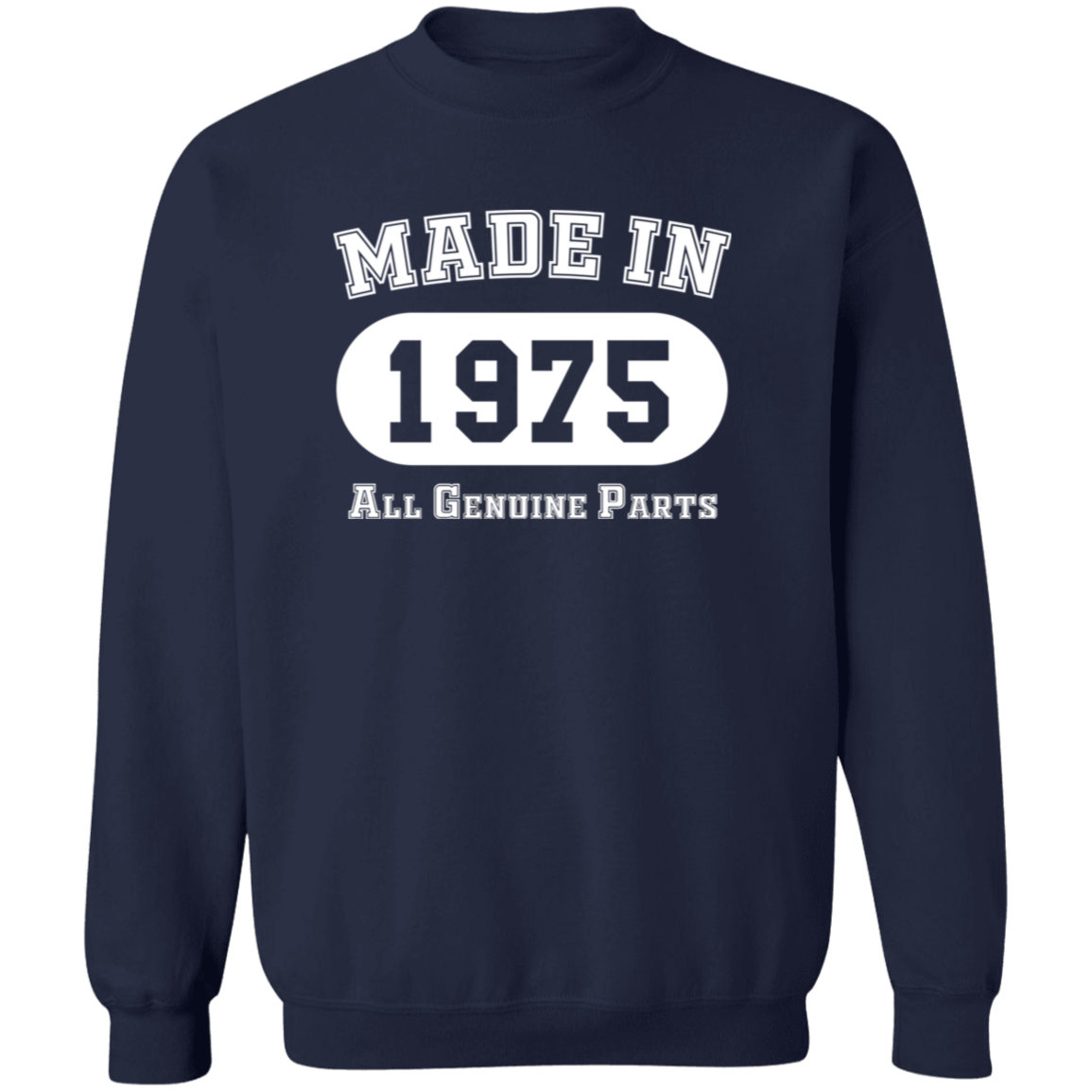 Made In 1975 All Genuine Parts - Sweatshirt