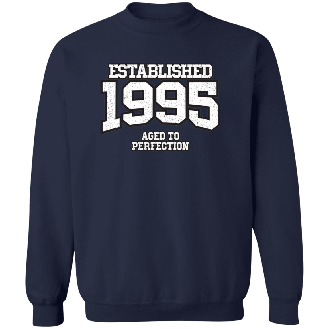 Established 1995 Aged To Perfection - Sweatshirt