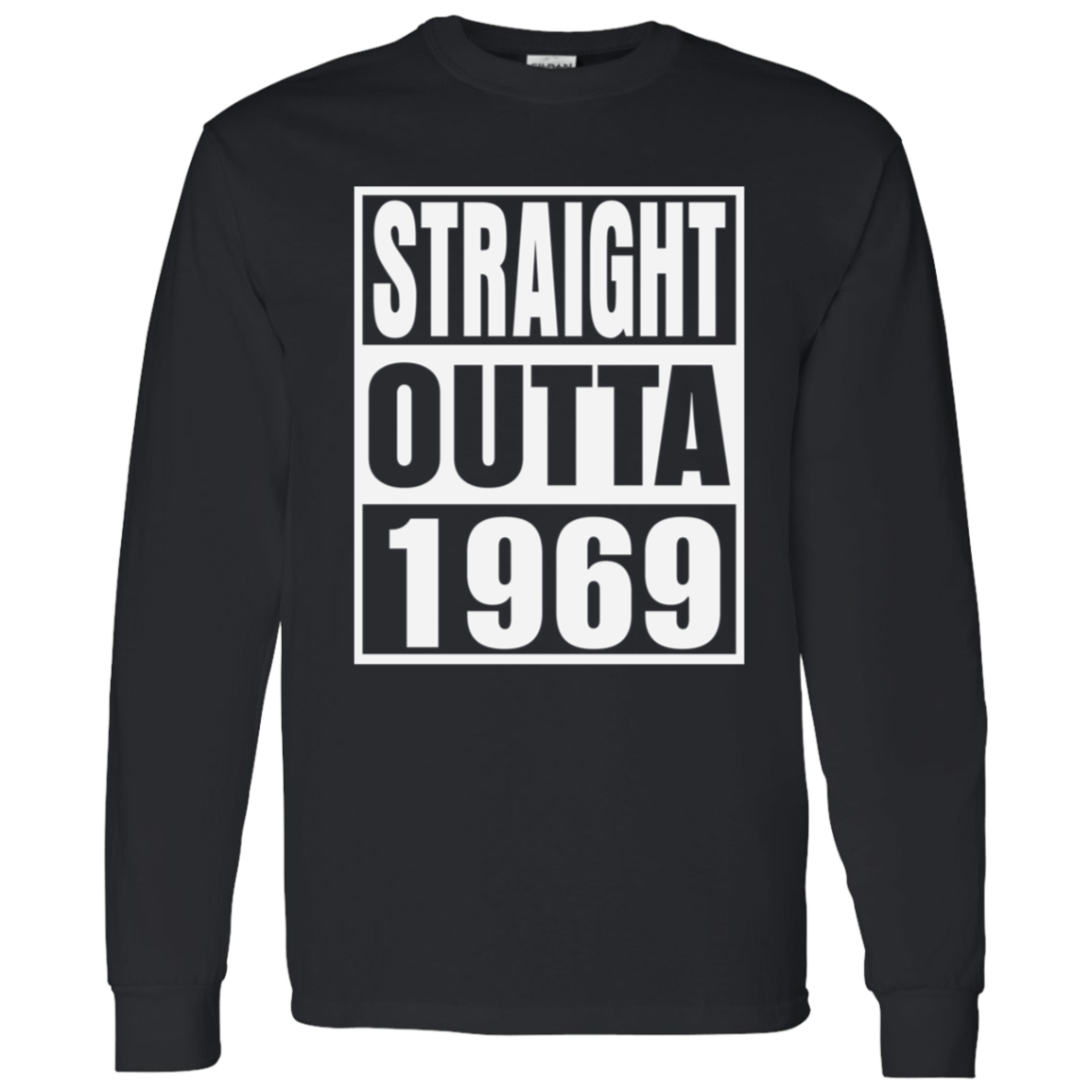 Straight Outta 1969 - Long Sleeve Tee