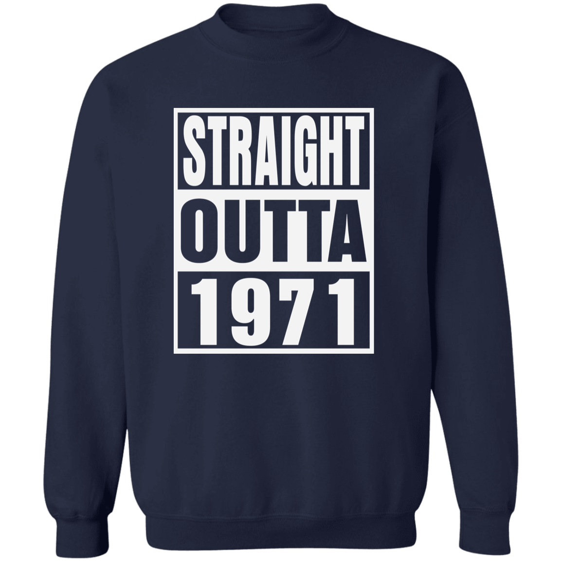 Straight Outta 1971 - Sweatshirt