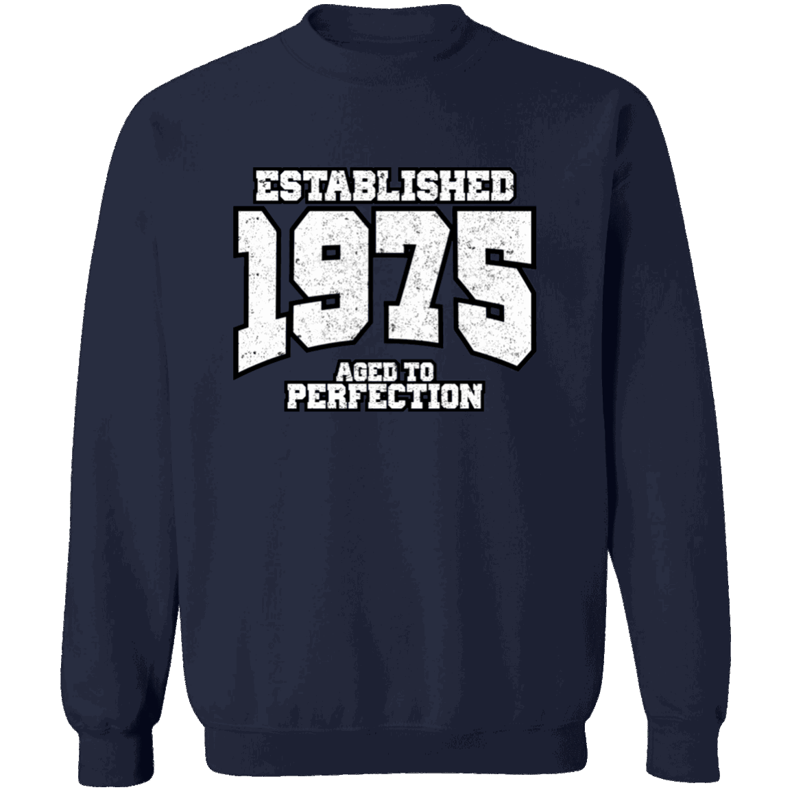 Established 1975 Aged To Perfection - Sweatshirt