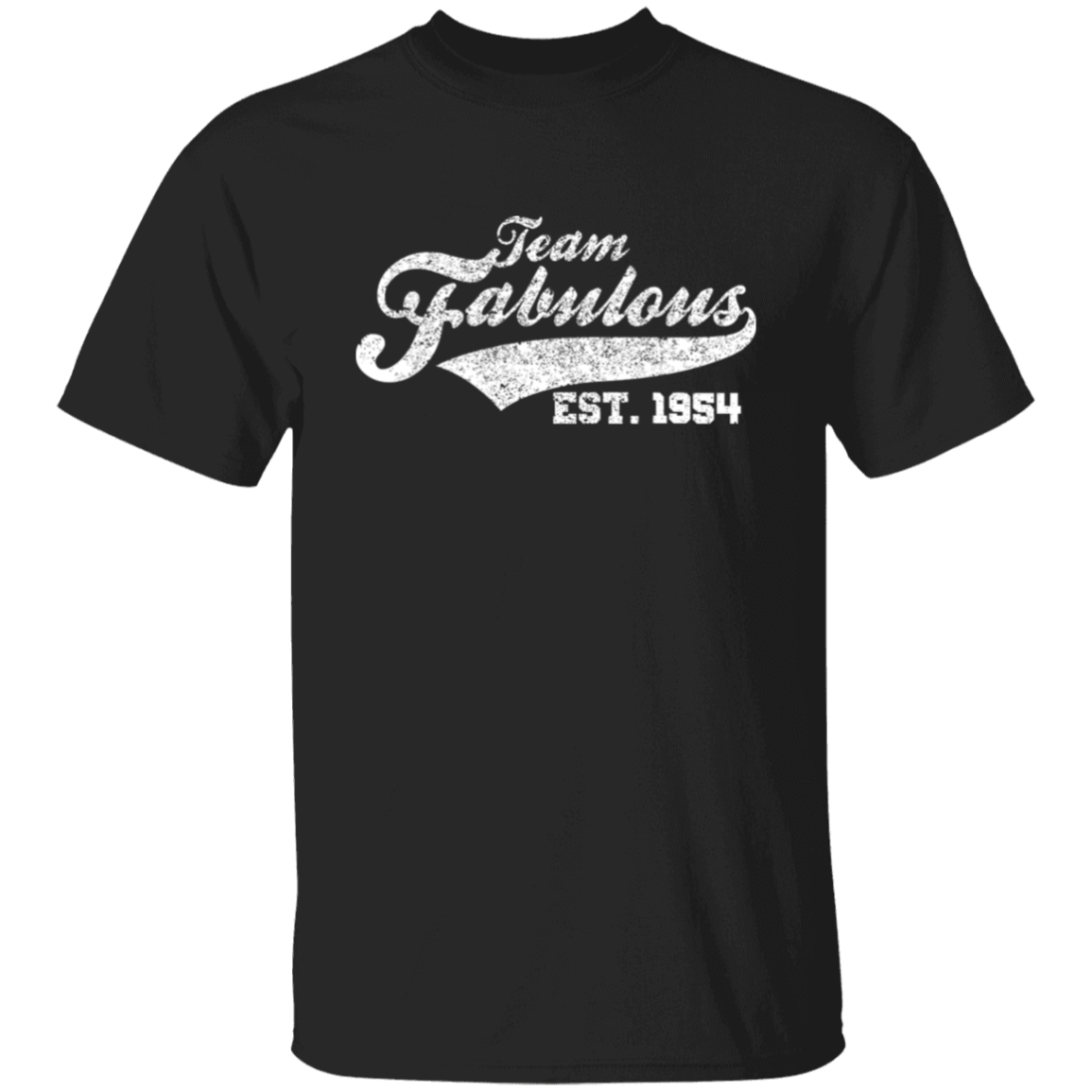 Team Fabulous Est. 1954 - T Shirt