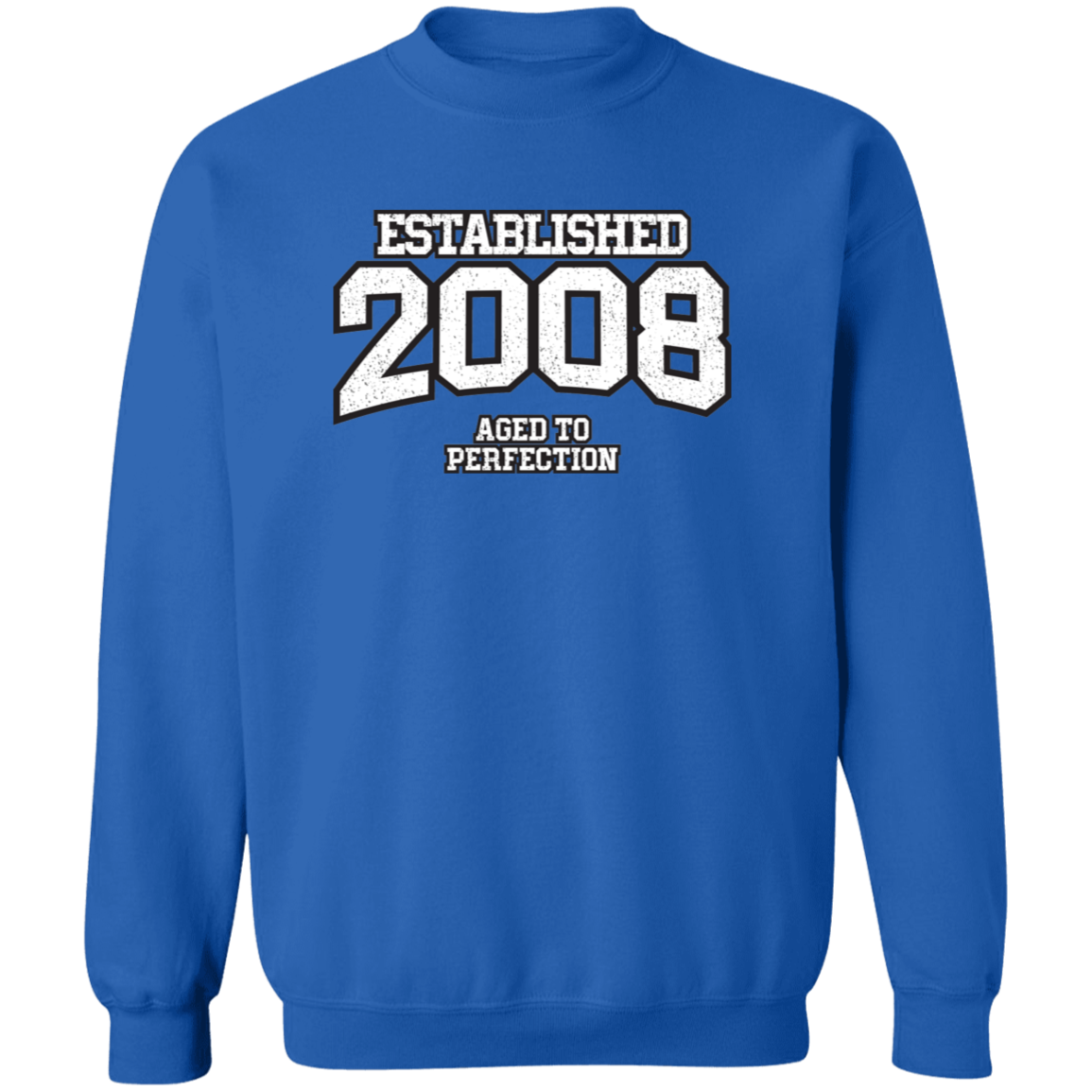 Established 2008 Aged To Perfection - Sweatshirt