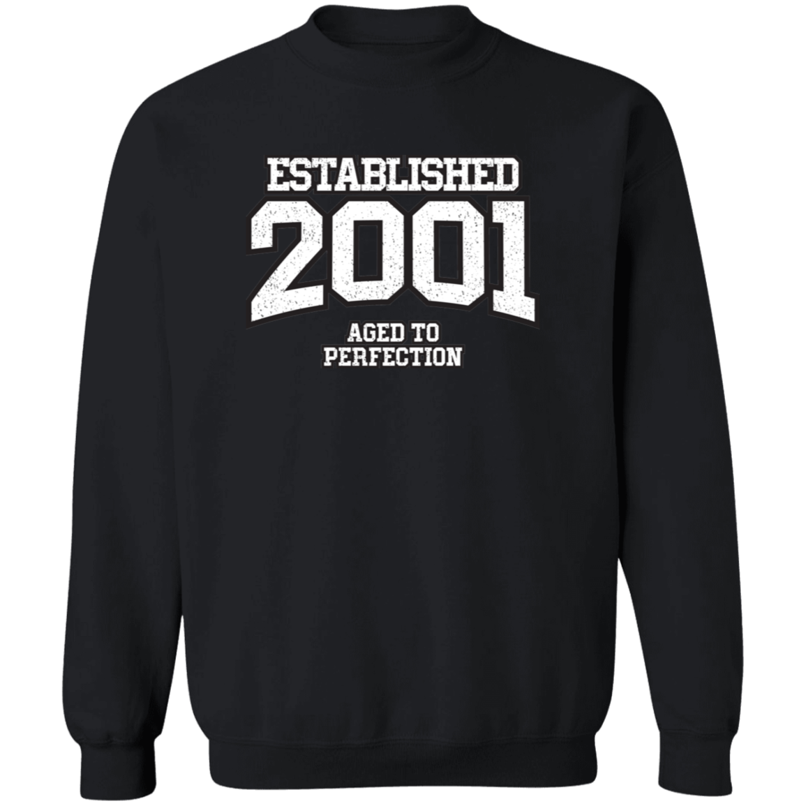 Established 2001 Aged To Perfection - Sweatshirt