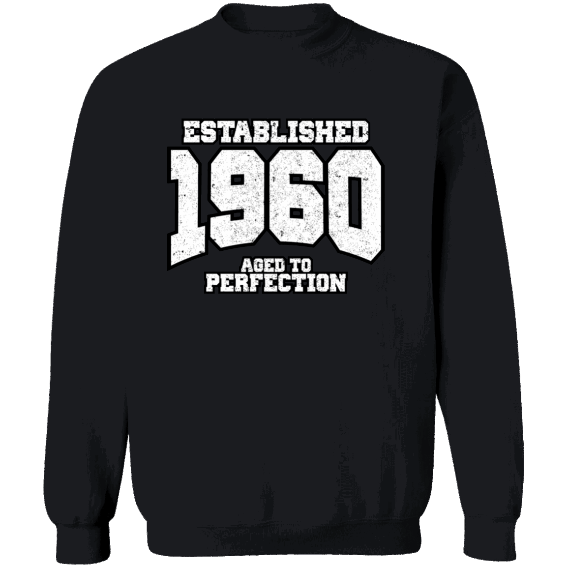 Established 1960 Aged To Perfection - Sweatshirt