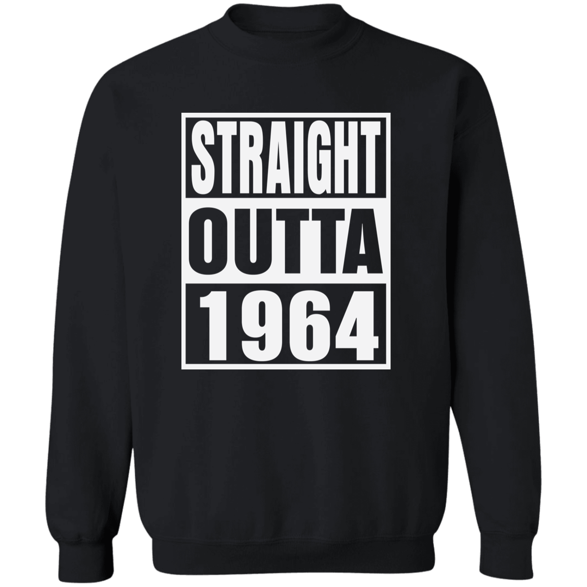 Straight Outta 1964 - Sweatshirt