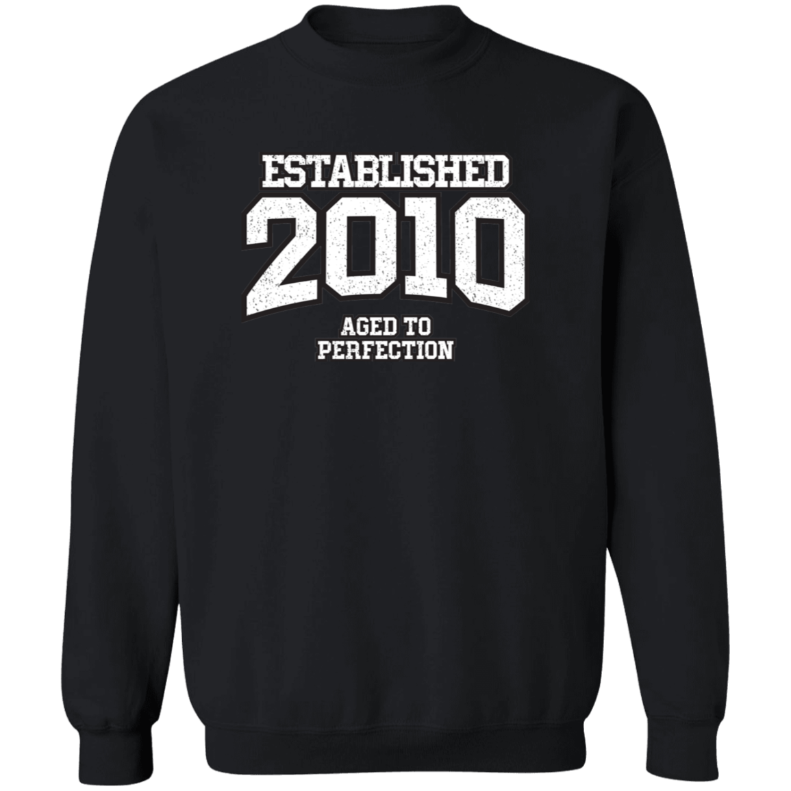 Established 2010 Aged To Perfection - Sweatshirt