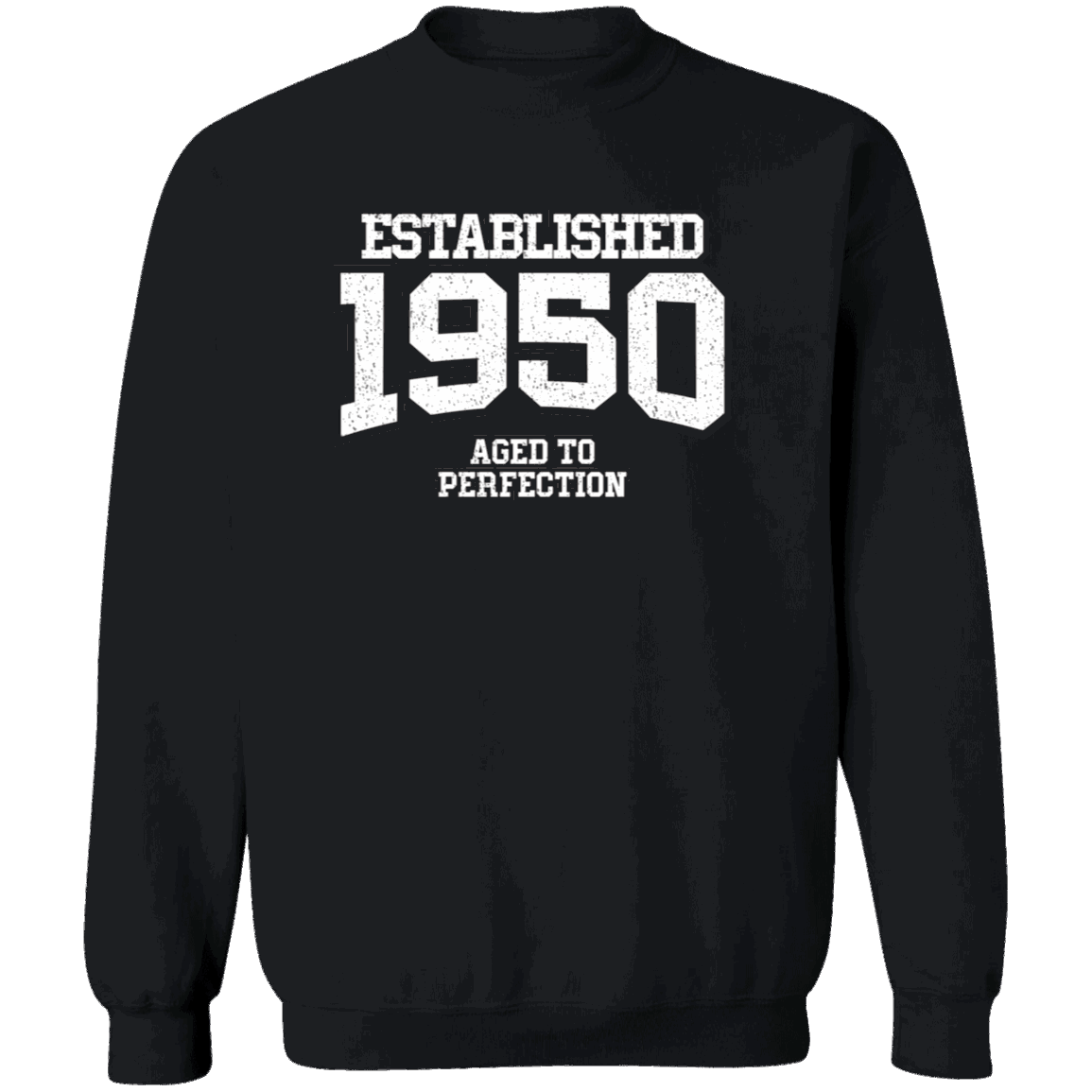 Established 1950 Aged To Perfection - Sweatshirt