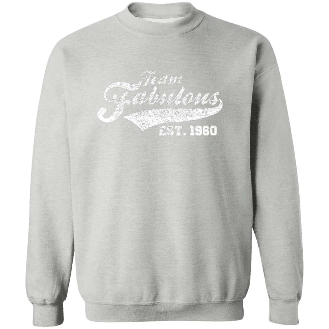 Team Fabulous Est. 1960 - Sweatshirt