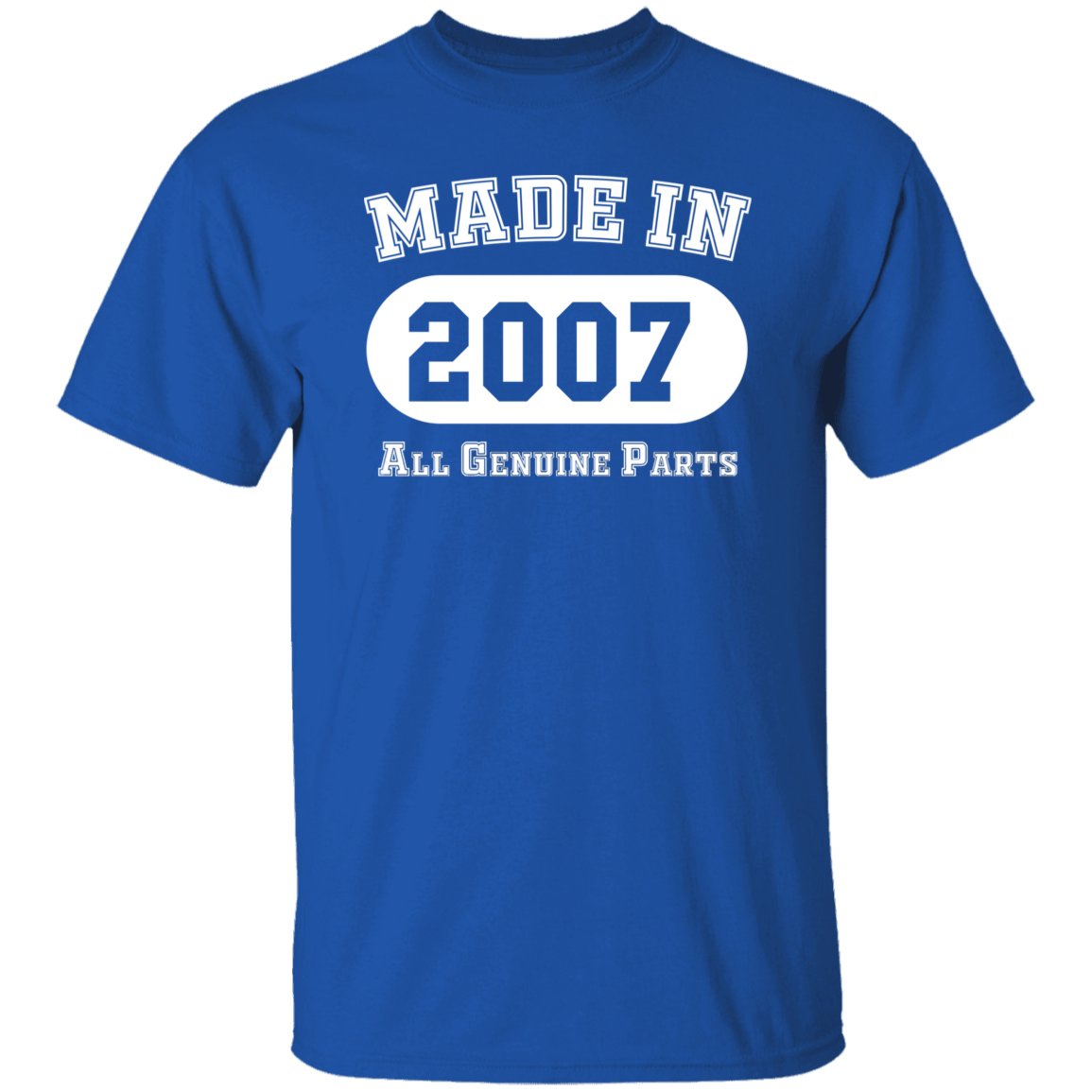 Made In 2007 All Genuine Parts - T Shirt