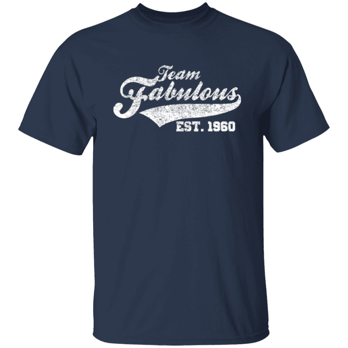 Team Fabulous Est. 1960 - T Shirt