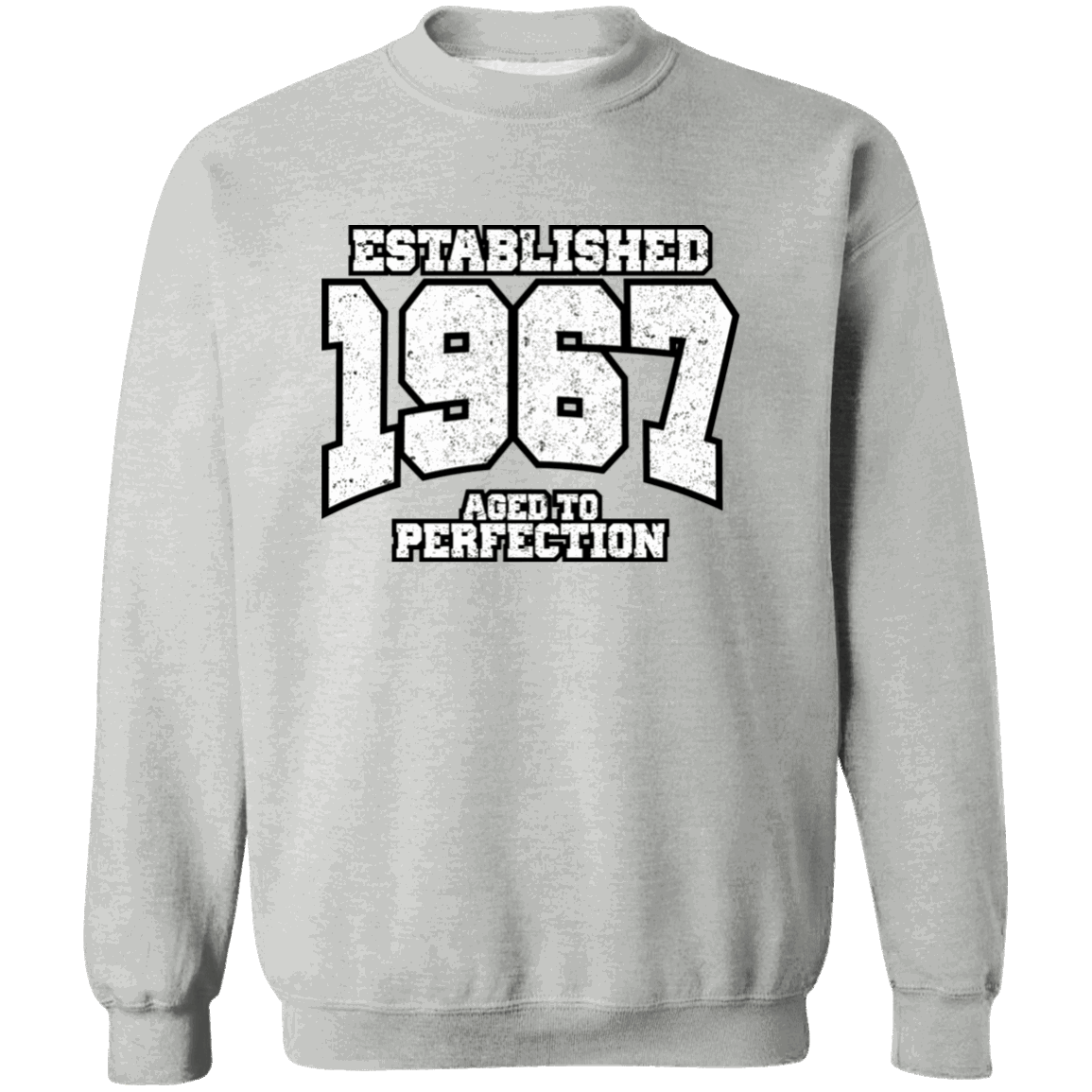 Established 1967 Aged To Perfection - Sweatshirt