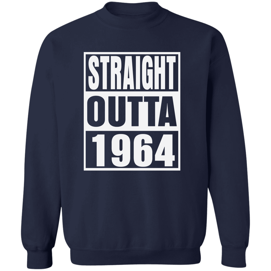 Straight Outta 1964 - Sweatshirt