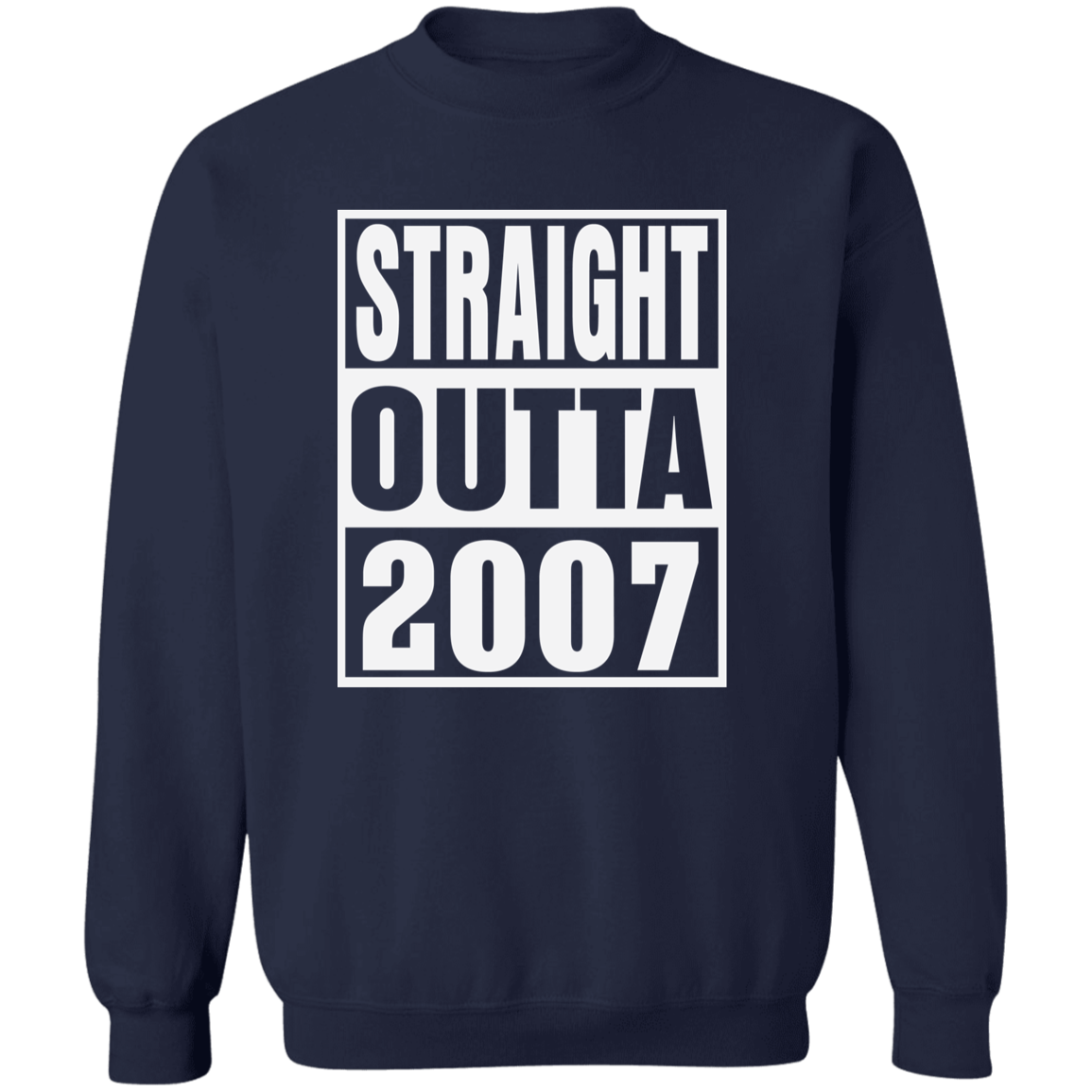 Straight Outta 2007 - Sweatshirt