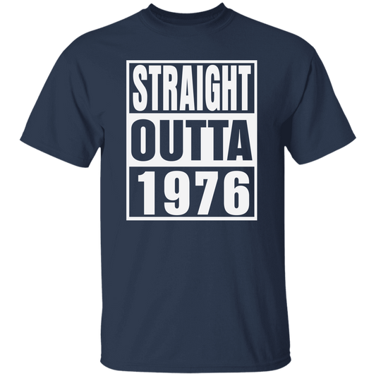 Straight Outta 1976 - T Shirt