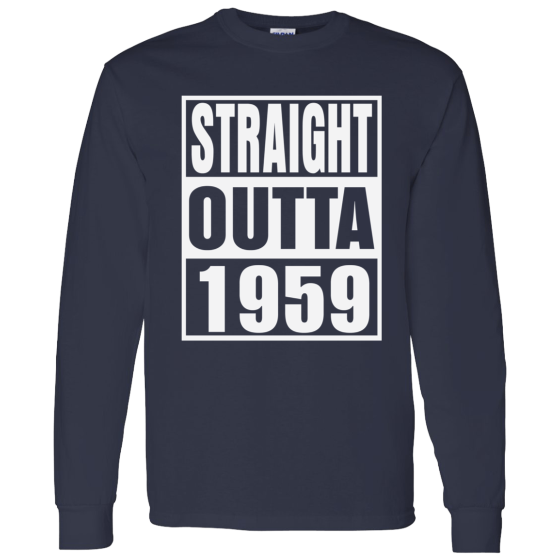 Straight Outta 1959 - Long Sleeve Tee