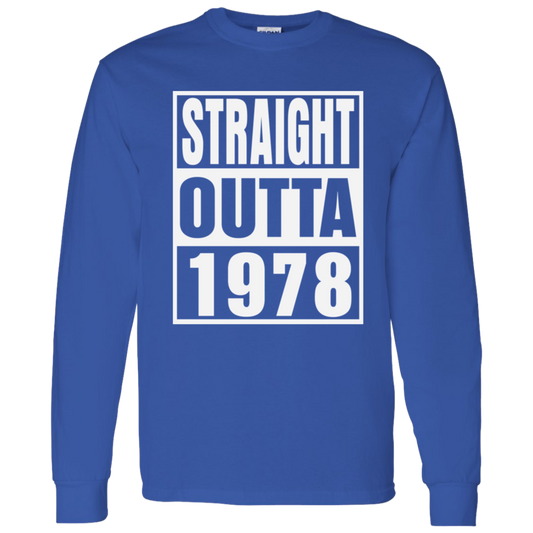 Straight Outta 1978 - Long Sleeve Tee